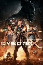 Nonton film Cyborg X layarkaca21 indoxx1 ganool online streaming terbaru