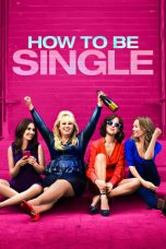 Nonton film How to Be Single layarkaca21 indoxx1 ganool online streaming terbaru