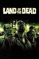 Nonton film Land of the Dead layarkaca21 indoxx1 ganool online streaming terbaru