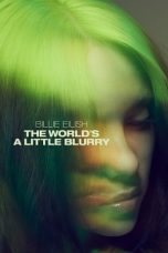 Nonton film Billie Eilish: The World’s a Little Blurry layarkaca21 indoxx1 ganool online streaming terbaru