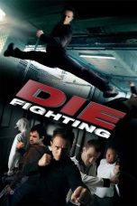 Nonton film Die Fighting layarkaca21 indoxx1 ganool online streaming terbaru
