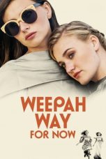Nonton film Weepah Way For Now layarkaca21 indoxx1 ganool online streaming terbaru