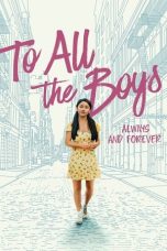 Nonton film To All the Boys: Always and Forever layarkaca21 indoxx1 ganool online streaming terbaru