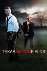 Nonton film Texas Killing Fields layarkaca21 indoxx1 ganool online streaming terbaru