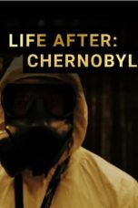 Nonton film Life After: Chernobyl layarkaca21 indoxx1 ganool online streaming terbaru