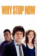 Nonton film Why Stop Now? layarkaca21 indoxx1 ganool online streaming terbaru