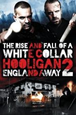 Nonton film White Collar Hooligan 2: England Away layarkaca21 indoxx1 ganool online streaming terbaru