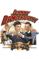 Nonton film Johnny Dangerously layarkaca21 indoxx1 ganool online streaming terbaru