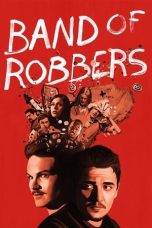 Nonton film Band of Robbers layarkaca21 indoxx1 ganool online streaming terbaru