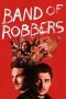 Nonton film Band of Robbers layarkaca21 indoxx1 ganool online streaming terbaru