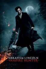 Nonton film Abraham Lincoln: Vampire Hunter layarkaca21 indoxx1 ganool online streaming terbaru
