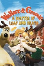 Nonton film Wallace and Gromit: A Matter of Loaf or Death layarkaca21 indoxx1 ganool online streaming terbaru