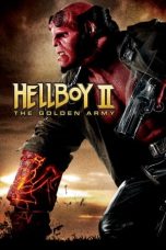 Nonton film Hellboy II: The Golden Army layarkaca21 indoxx1 ganool online streaming terbaru