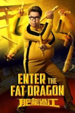 Nonton film Enter the Fat Dragon layarkaca21 indoxx1 ganool online streaming terbaru