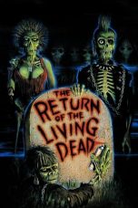 Nonton film The Return of the Living Dead layarkaca21 indoxx1 ganool online streaming terbaru