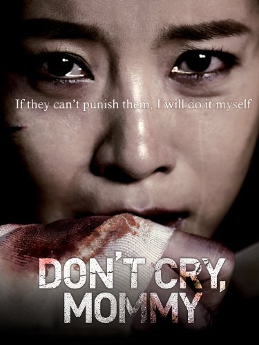 Nonton film Dont Cry Mommy layarkaca21 indoxx1 ganool online streaming terbaru